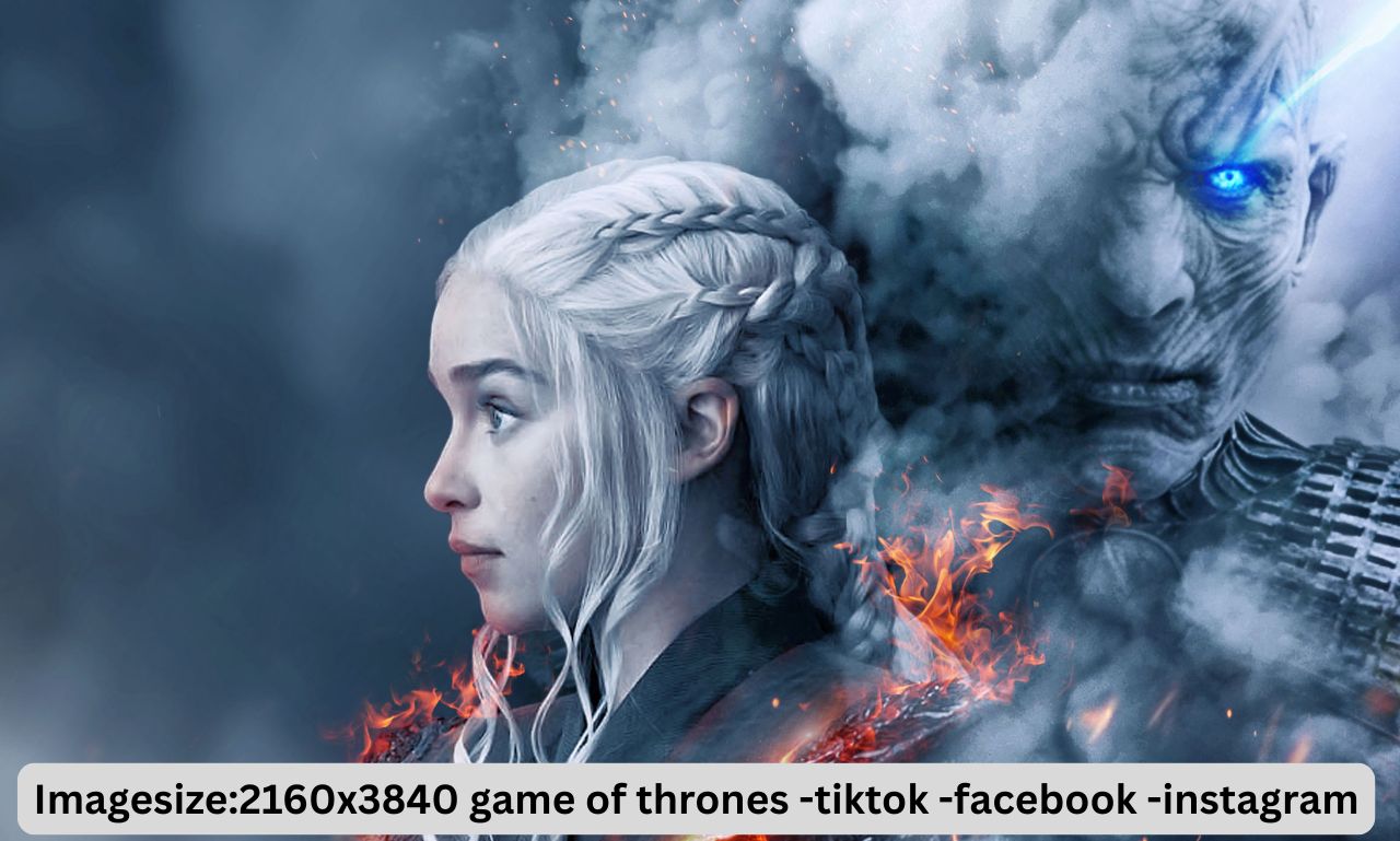 Imagesize:2160x3840 game of thrones -tiktok -facebook -instagram: A Visual Journey for True Fans